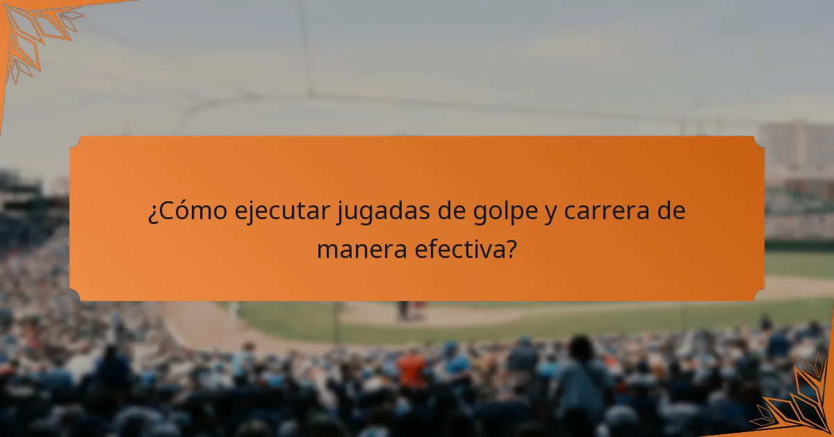 ¿Cómo ejecutar jugadas de golpe y carrera de manera efectiva?