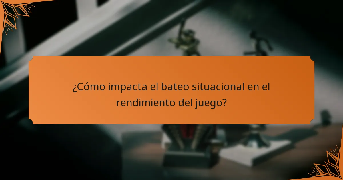 ¿Cómo impacta el bateo situacional en el rendimiento del juego?
