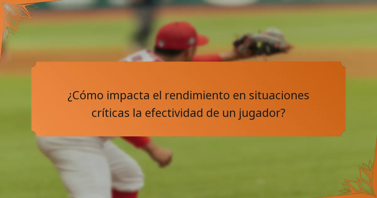 ¿Cómo impacta el rendimiento en situaciones críticas la efectividad de un jugador?
