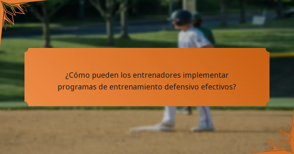 ¿Cómo pueden los entrenadores implementar programas de entrenamiento defensivo efectivos?