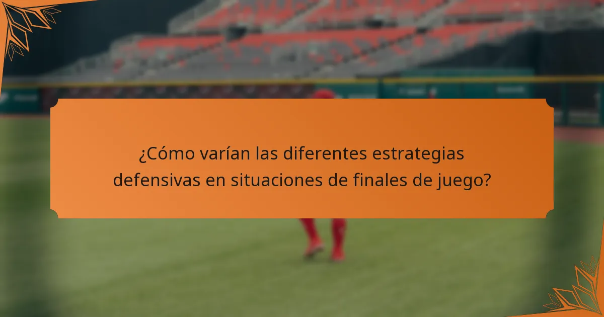 ¿Cómo varían las diferentes estrategias defensivas en situaciones de finales de juego?
