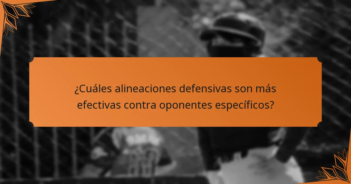 ¿Cuáles alineaciones defensivas son más efectivas contra oponentes específicos?