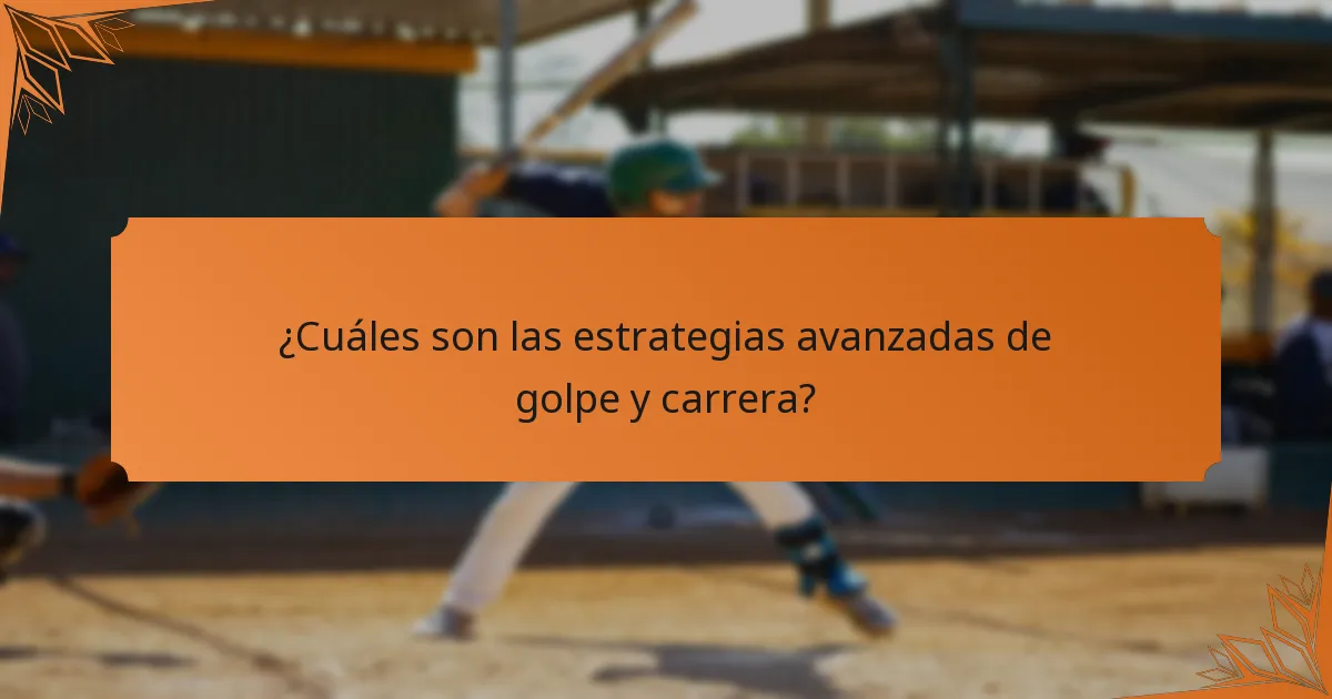¿Cuáles son las estrategias avanzadas de golpe y carrera?