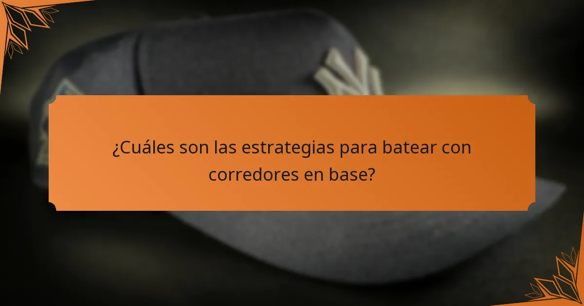 ¿Cuáles son las estrategias para batear con corredores en base?