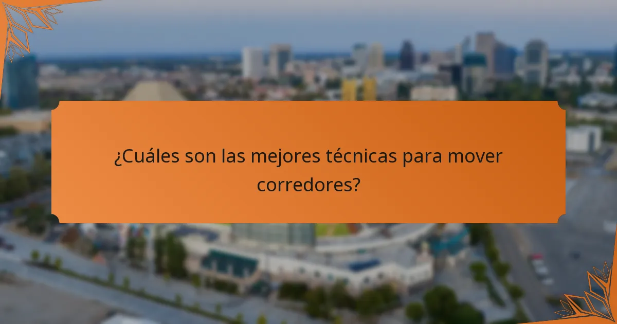 ¿Cuáles son las mejores técnicas para mover corredores?