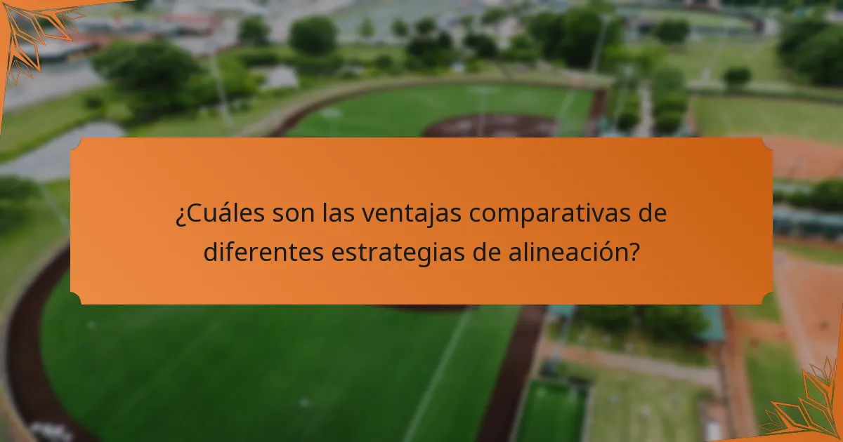 ¿Cuáles son las ventajas comparativas de diferentes estrategias de alineación?