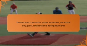 Flexibilidad en la alineación: Ajustes por lesiones, versatilidad del jugador, consideraciones de emparejamiento
