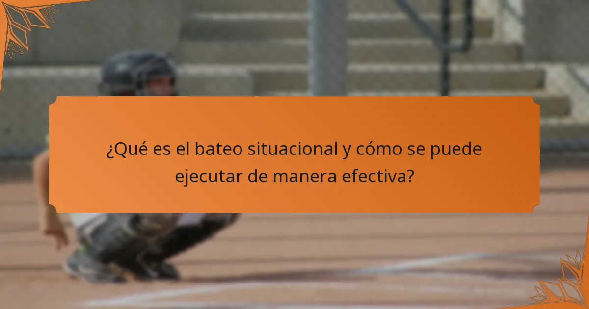 ¿Qué es el bateo situacional y cómo se puede ejecutar de manera efectiva?