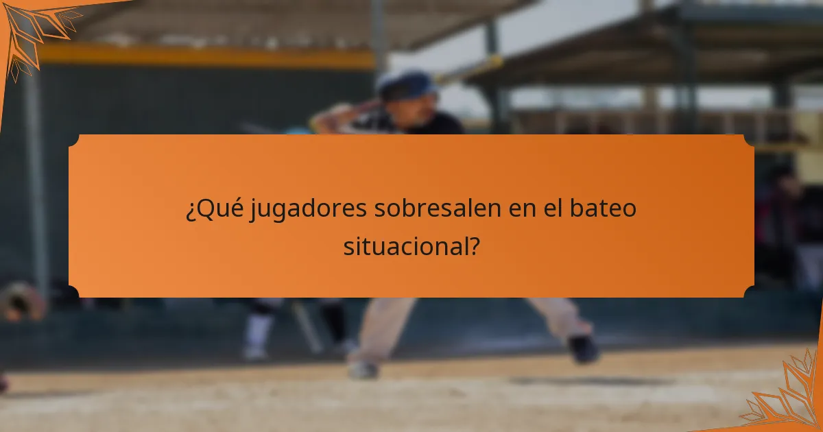 ¿Qué jugadores sobresalen en el bateo situacional?