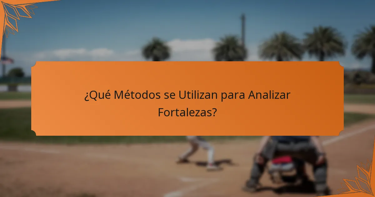 ¿Qué Métodos se Utilizan para Analizar Fortalezas?