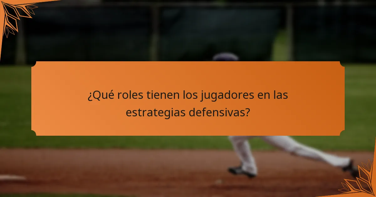 ¿Qué roles tienen los jugadores en las estrategias defensivas?