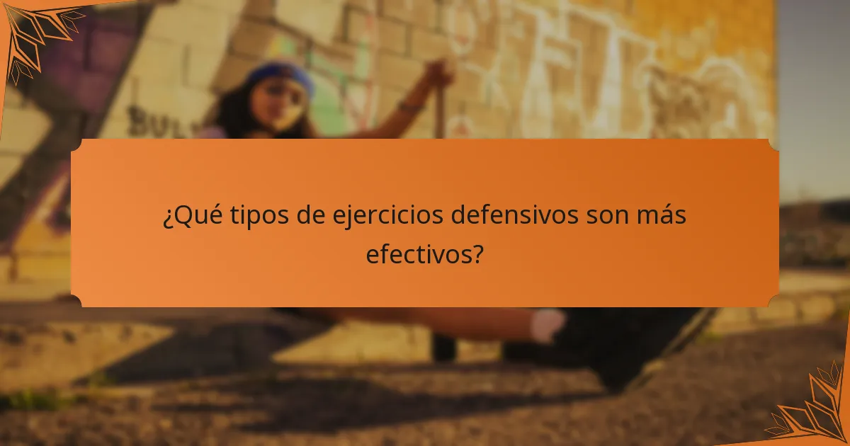 ¿Qué tipos de ejercicios defensivos son más efectivos?